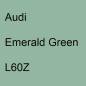 Preview: Audi, Emerald Green, L60Z.